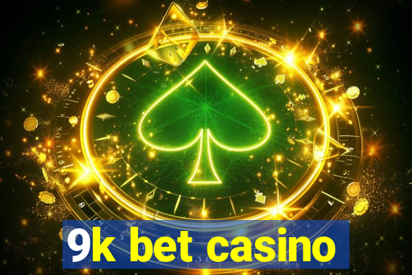 9k bet casino